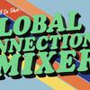 Global Connections Mixer